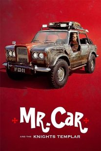 دانلود فیلم Mr. Car and the Knights Templar 2023